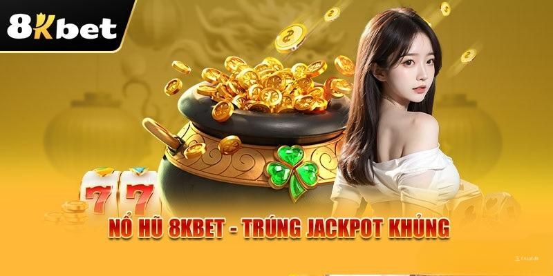 Lý giải sức hút khủng mà nổ hũ 8kbet sở hữu