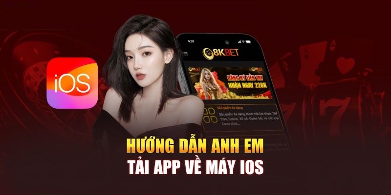 Hướng dẫn chi tiết cách tải app 8KBET trên dòng máy iphone